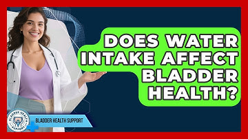 Does Water Intake Affect Bladder Health? | Bladder Health Support News