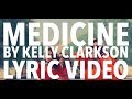 'Medicine' - Kelly Clarkson (Lyric Video)