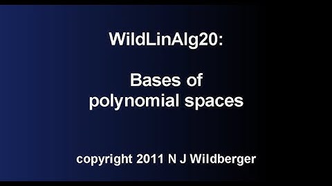Bases of polynomial spaces | Geometric Linear Algebra 20 | NJ Wildberger