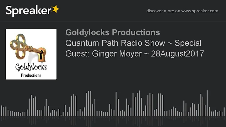 Quantum Path Radio Show ~ Special Guest: Ginger Mo...