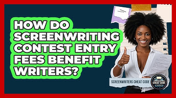 How Do Screenwriting Contest Entry Fees Benefit Writers? - Screenwriter