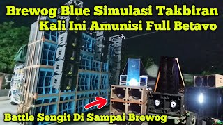 Brewog Blue Simulasi Takbiran Kudus,,Cek Sound Tipis Pakai Amunisi Full Dari Betavo