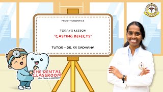 Prosthodontics | Casting Defects | Dr. KR Sadhana Ft.