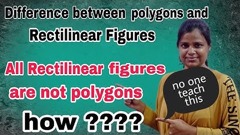 Difference between Polygons and Rectilinear Figures | Full Explanation | All Doubt Clear |