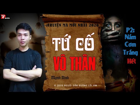 Video Tứ cố vô thân Phần 2 Nắm cơm trắng Truyện ma vùng bản... - youtube