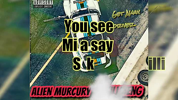 Alien Murcury ft. Skillibeng - Get away Driver