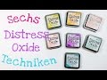 Distress Oxide Inks --- 6 Techniken zur Hintergrundgestaltung [tutorial | deutsch]