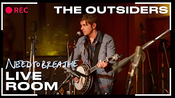 NEEDTOBREATHE "The Outsiders" (From The Live Room Sessions)