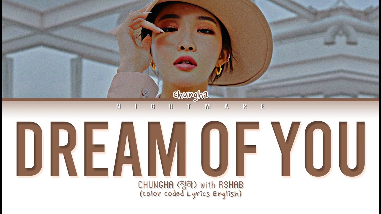 CHUNG HA (청하) 'Dream of You' Lyrics (with R3HAB) [Color Coded Lyrics