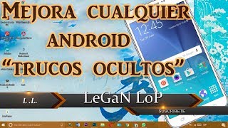 MEJORA ANDROID CON ESTOS TRUCOS OCULTOS 2017.