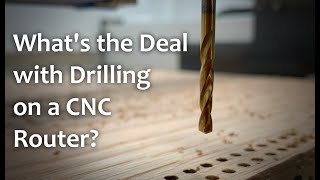 How Bad is it to Drill on a CNC Router?