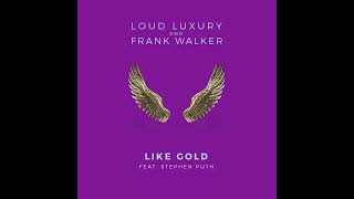 Loud Luxury - Like Gold  [LGVA Bootleg]