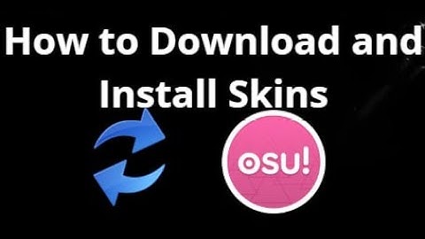 How to Download and Install Skins in OSU!