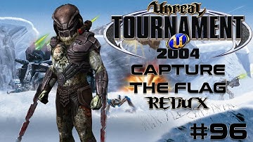 Unreal Tournament 2004 - Capture the Flag REDUX #96