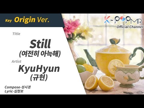 Still - KyuHyun (Origin Ver.)ㆍ여전히 아늑해 규현 [K-POP MR★Musicen]