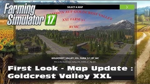 Farming Simulator 17 - First Look Map Update - Goldcrest Valley XXL by MC (3.1)