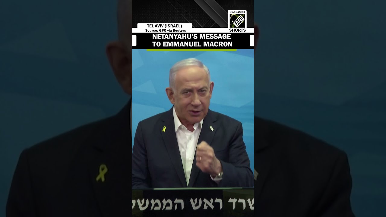  What A Disgrace Netanyahu Slams Macron S Call To Halt Arms Shipments Israel Amid Gaza War
