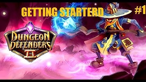 Getting Starterd! Dungeon Defender 2 Gameplay (Part 1)