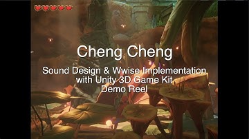 Cheng Cheng | Demo Reel | Sound Design & Wwise Implementation with Unity 3D Game Kit