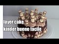 RECETTE LAYER CAKE KINDER BUENO TRES FACILE A FAIRE