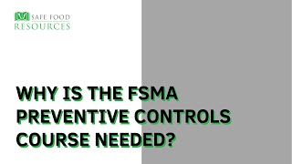 Why is the FSMA Preventive Controls Course Needed?
