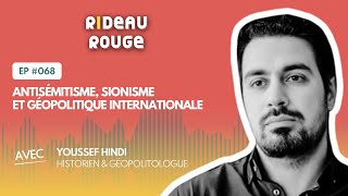 ANTISÉMITISME, SIONISME et GÉOPOLITIQUE internationale avec Youssef Hindi - RIDEAU ROUGE