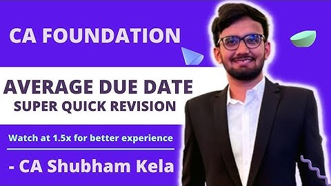 AVERAGE DUE DATE | CA FOUNDATION | SUPER QUICK REVISION | CA SHUBHAM KELA
