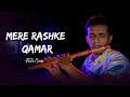 Mere Rashke Qamar Flute Cover by Mithun | Instrumental Cover |