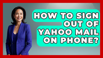 How To Sign Out Of Yahoo Mail On Phone? - TheEmailToolbox.com