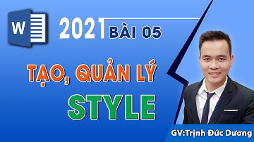 Học Microsoft Word | Bài 5: Cách tạo Styles trong Word, định dạng văn bản chuyên nghiệp