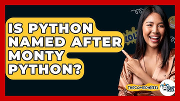 Is Python Named After Monty Python? - The Comedy Reel