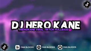 DJ HERO KANE VIRAL FYP TIKTOK TERBARU