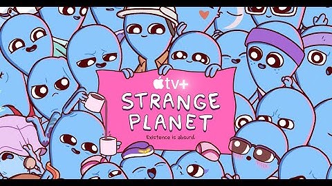 Strange Planet Opening in 4K