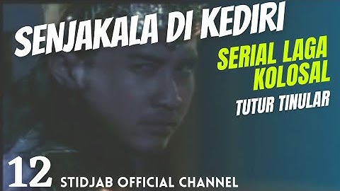 SENJAKALA DI KEDIRI, Serial Laga kolosal TuTur Tinular 12, Cerita Karya S Tidjab, Gentabuana