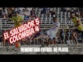 Futbol de playa  el salvador 5 colombia 4  goles