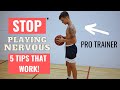 STOP PLAYING NERVOUS! HOW TO BE A MORE CONFIDENT BASKETBALL PLAYER