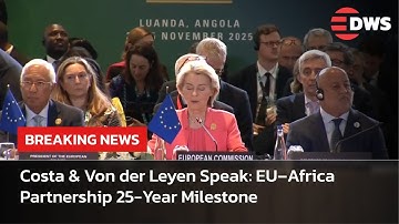WATCH Costa & Von der Leyen Speak: EU–Africa Partnership 25-Year Milestone | AC15