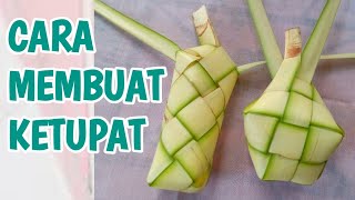 CARA MEMBUAT KETUPAT DARI DAUN KELAPA || KETUPAT LEBARAN