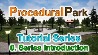 Celebrity Procedural Park -  Tutorial 0 - Series Introduction Profile