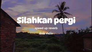 RISWANDI || SILAHKAN PERGI || LIRIK VIDIO ||   speed up reverb || terbaru viral