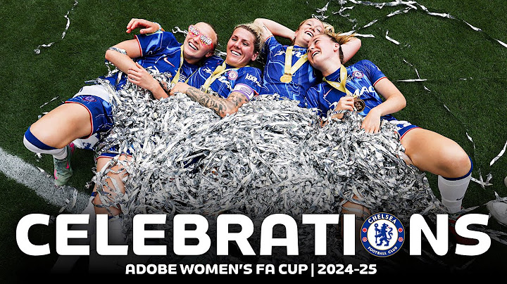 🏆 FULL CELEBRATIONS! | Treble Winning Chelsea 🏆 | Chelsea | Adobe Women's FA Cup 2024-25