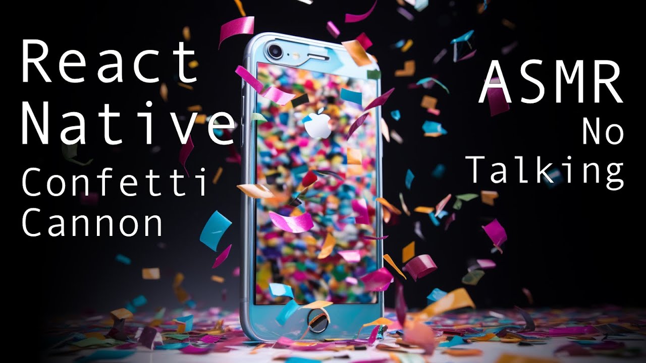 ASMR Software Engineering - React Native Confetti Cannon - No Talking ...