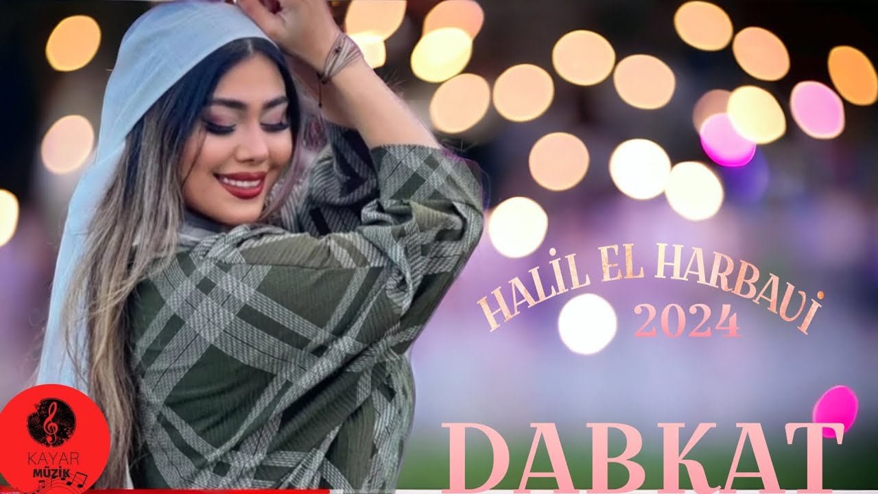 Halil Harbavi 2024 (yeni Kürtçe) şiliç bel eşge şiliç  Şarkısı خليل الحرباوي دبكات