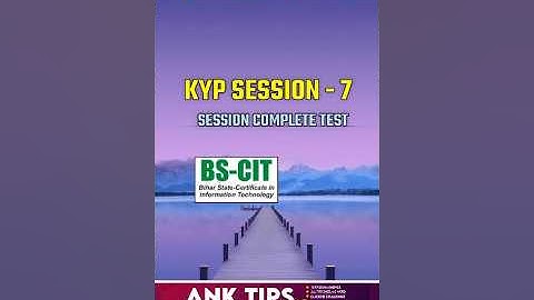 KYP SESSION 7.  SESSION COMPLETE TEST.  BS CIT 4. #kyp #session #7#session complete