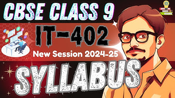 Class 9 Information Technology-402 Syllabus 2024-25 | CBSE Class 9 IT-402 Syllabus | CBSE Board