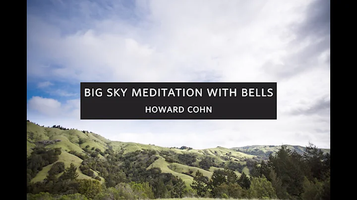 Howard Cohn - Big Sky Meditation with Bells - Spir...