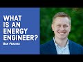 What is an Energy Engineer?