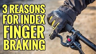 3 Reasons For Index Finger Braking On Your Mountain Bike | MTB Skills