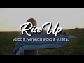 Egzod - Rise Up ft. Veronica Bravo & M.I.M.E Lyrics
