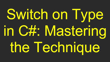 Switch on Type in C#: Mastering the Technique